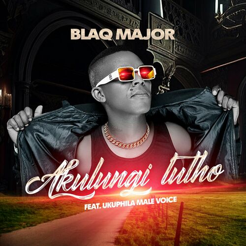 Blaq Major – Akulungi Lutho