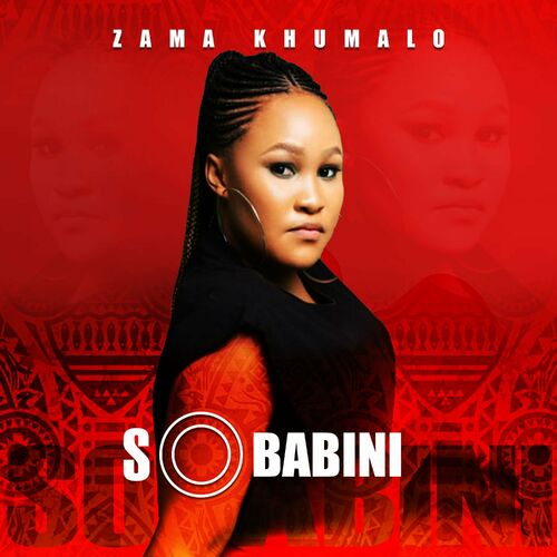 Zama Khumalo - Sobabini