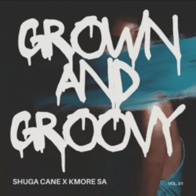 Shuga Cane & Kmore SA - Grown And Groovy EP