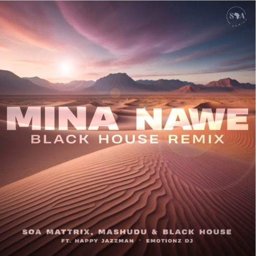 Soa Mattrix – Mina Nawe (Black House Remix)