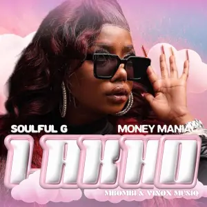 Soulful G & Money Maniac – Lakho