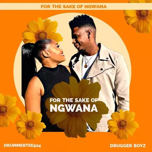 DrummeRTee924 – For The Sake Of Ngwana