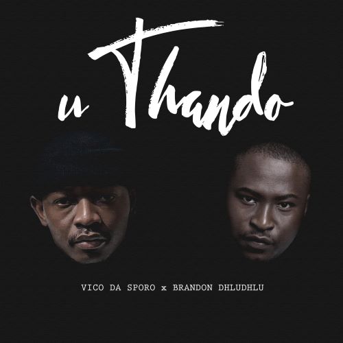 Vico Da Sporo & Brandon Dhludhlu - uThando