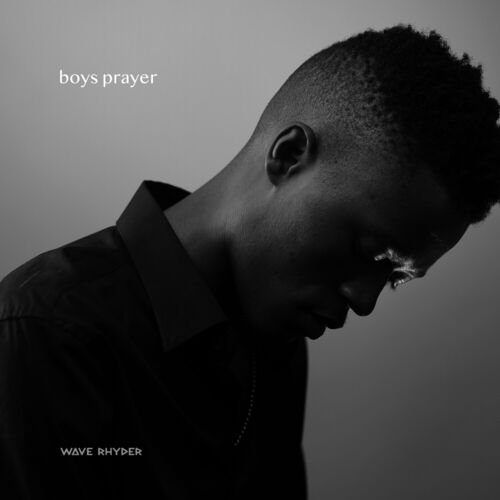 Wave Rhyder - Boys Prayer