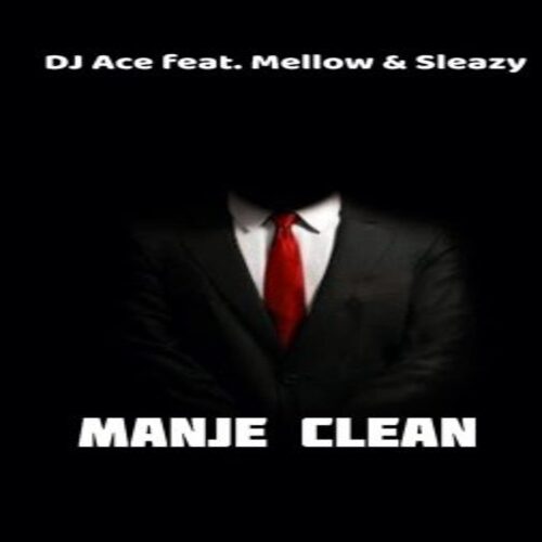 DJ Ace – Manje Clean