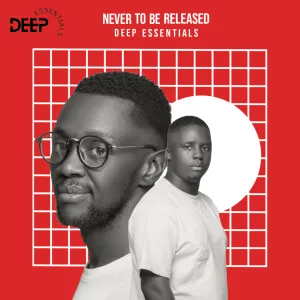 Deep Essentials – Never To Be Released EP