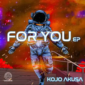 Kojo Akusa – For You EP