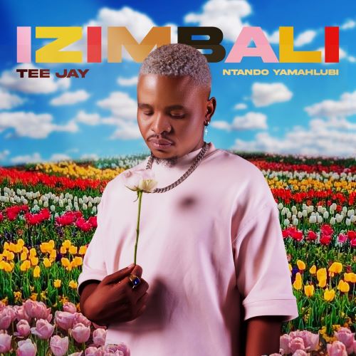 Tee Jay - Izimbali