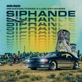 Mobi Dixon, Mr Nation Thingz & Luigi Anywhere - Siphande