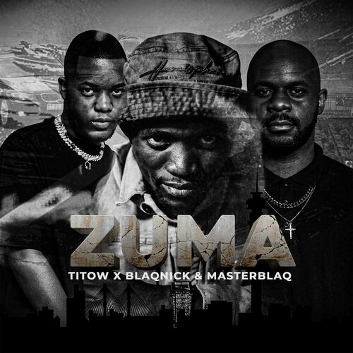 Titow, Blaqnick & MasterBlaq - Zuma