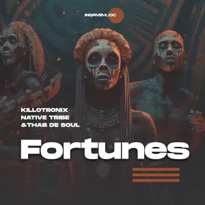 KilloTronix, Native Tribe & Thab De Soul – Fortunes (Original Mix)