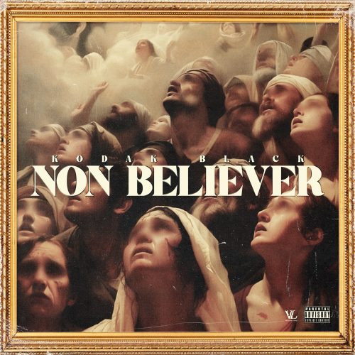 Kodak Black – “Non Believer”