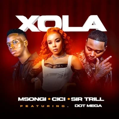 Msongi, Cici & Sir Trill – Xola