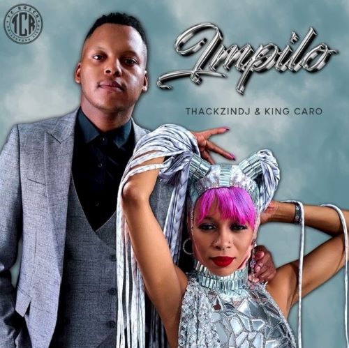 ThackzinDJ & King Caro - Impilo