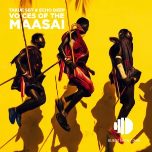 Takue SBT & Echo Deep – Voices Of The Maasai (Original Mix)