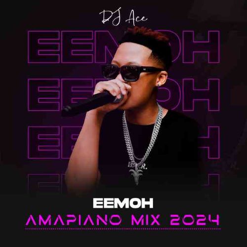 DJ Ace - Amapiano Mix 2024 (Eemoh)