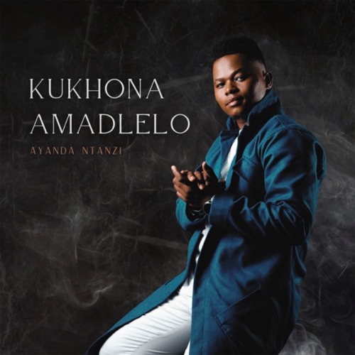 Ayanda Ntanzi – Kukhona Amadlelo