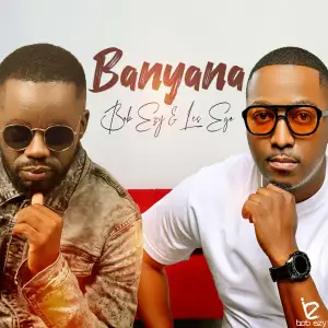 Bob Ezy & Les Ego – Banyana