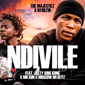 The Majestiez & Ntokzin – Ndivile