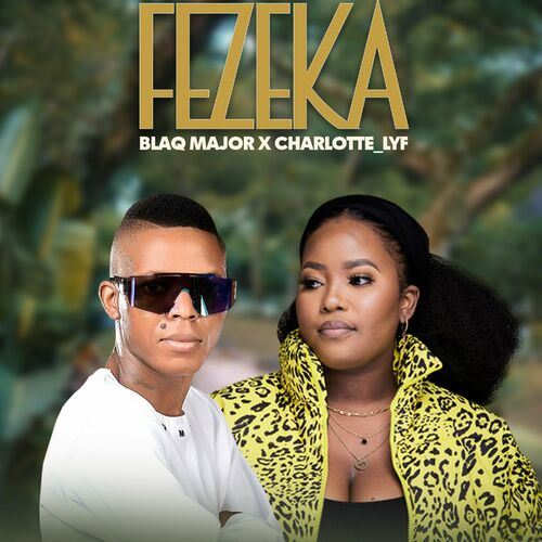 Blaq Major - Fezeka