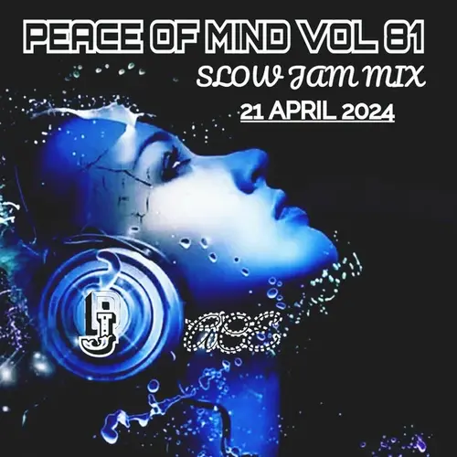 DJ Ace - Peace of Mind Vol 81 (21 April 2024 Slow Jam Mix)