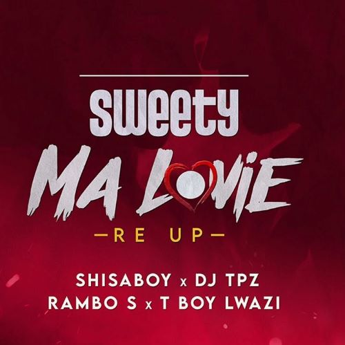 Shisaboy, DJ Tpz, Rambo S & Tboy Lwazi - Sweety Ma Lovie (Re up)