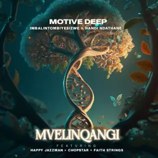 Motive Deep, Imbalintombiyesizwe & Nandi Ndathane - Mvelinqangi