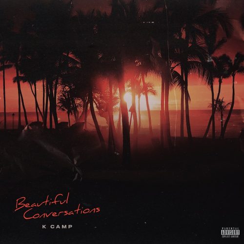 K CAMP – “Beautiful Conversations”