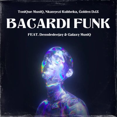 Tonique Musiq, Nkanyezi Kubheka & Golden DJz – BACARDI FUNK