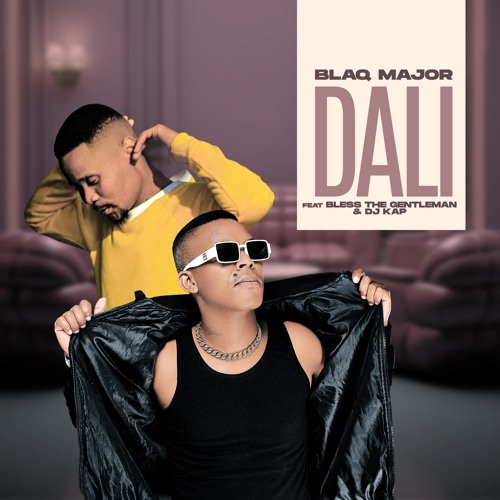 Blaq Major – Dali