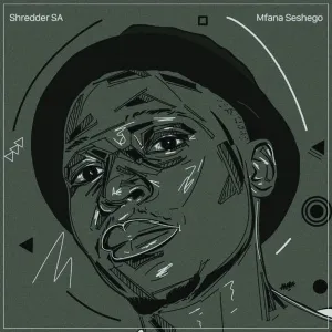 Shredder SA – Mfana Seshego (Album)