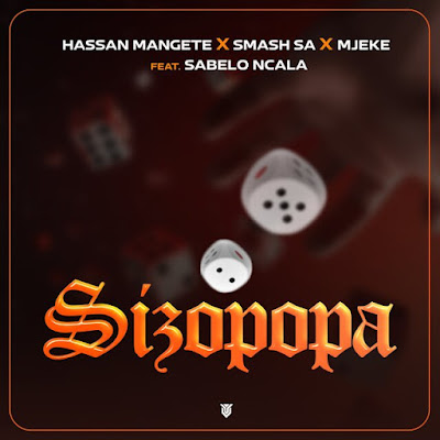 Hassan Mangete, Smash SA & Mjeke - Sizopopa