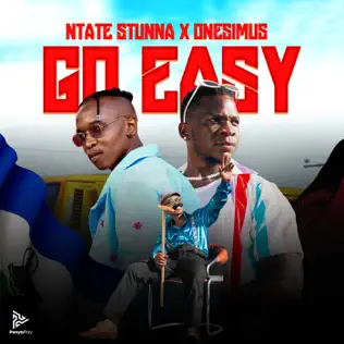 Ntate Stunna & Onesimus - Go Easy