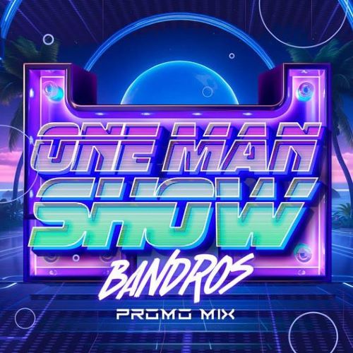 Bandros - One Man Show Promo Mix