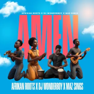 Afrikan Roots, DJ Wonderboy & Maz Sings – Amen