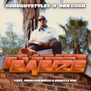 Goodguy Styles & DBN Gogo – Babize