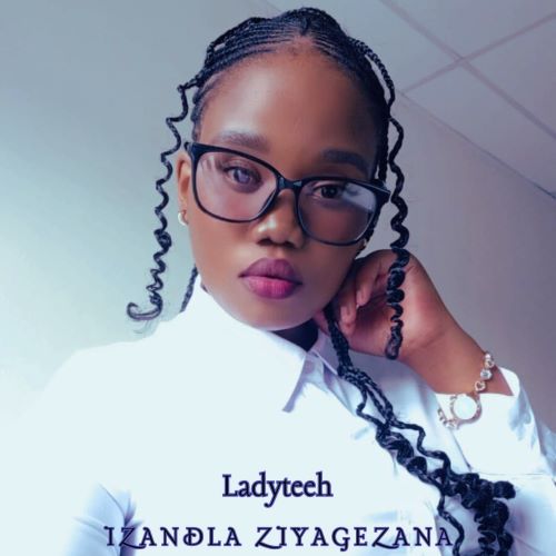 Ladyteeh - Izandla Ziyagezana EP