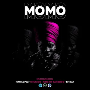 Mac lopez, Chukido & Emkay – Momo