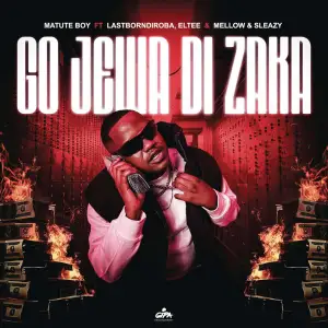 Matute Boy – Go Jewa Di Zaka