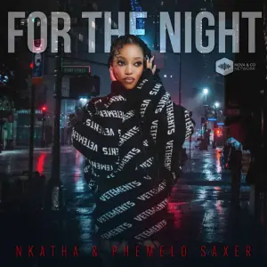 Nkatha & Phemelo Saxer – For The Night