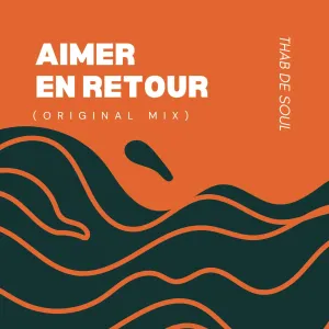 Thab De Soul – Aimer En Retour (Original Mix)