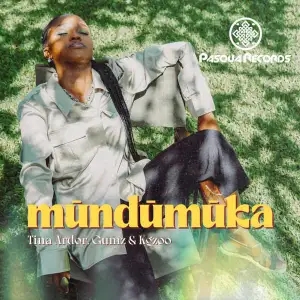 Tina Ardor, Gumz & Kgzoo – Mūndūmūka