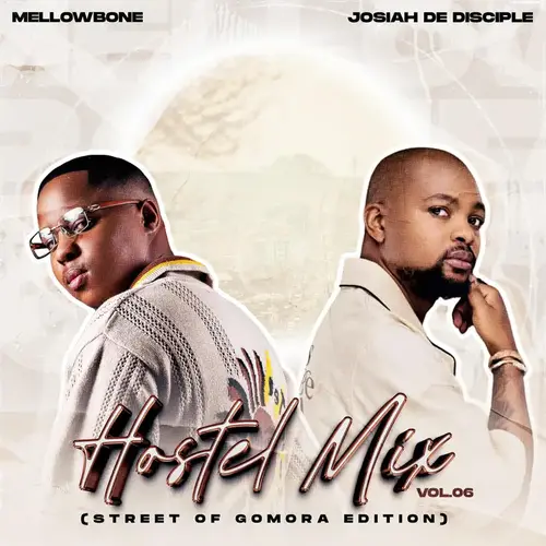 Josiah De Disciple & MellowBone – The Hostel Mix Vol. 6 (Streets Of Gomora Edition)