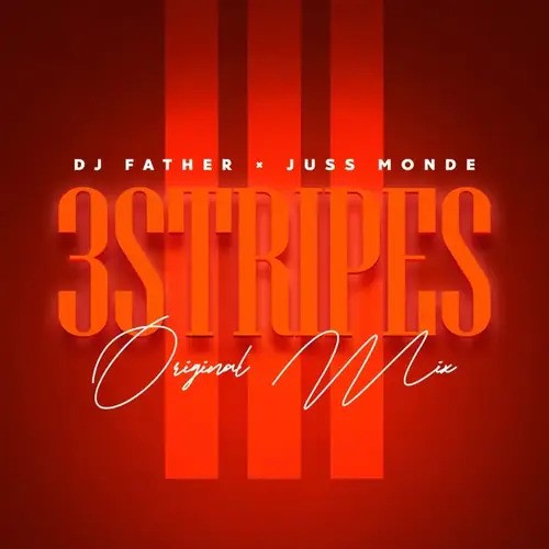 DJ Father & Juss Monde – 3 Stripes