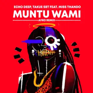 Echo Deep & Takue (SBT) - Muntu Wami