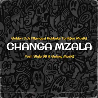 Golden DJz, Nkanyezi Kubheka & Tonique Musiq - Changa Mzala