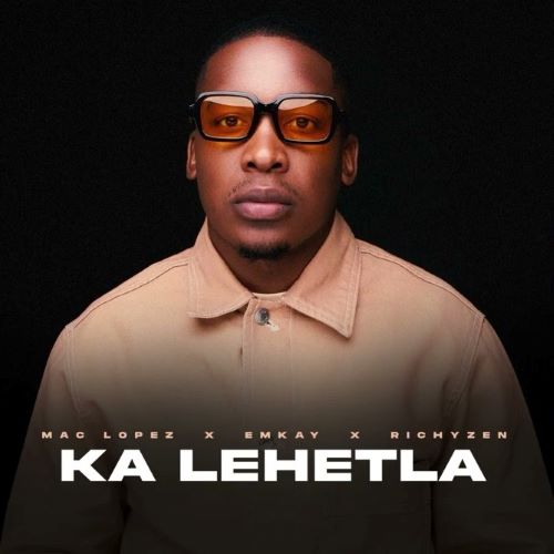 Mac lopez, Emkay & RichyZen - Ka Lehetla