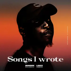 Brandon Dhludhlu – Songs I Wrote EP