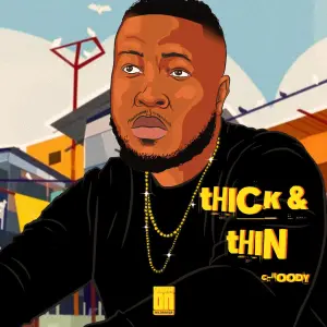 C-Moody – Thick & Thin