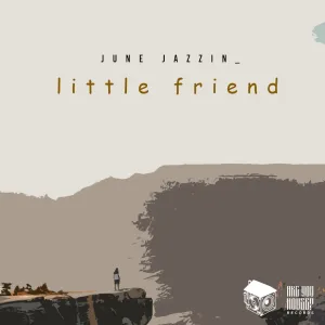 June Jazzin – Little Friend